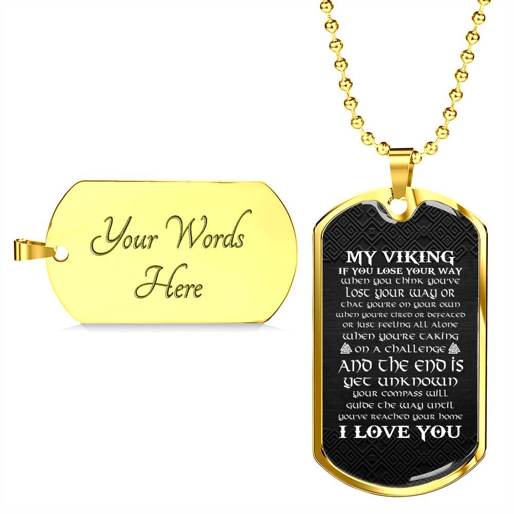My Viking If You Lose Your Way When You Think You've Lost Your Way Dog Tag Pendant Necklace - Dog Tag (Gold Plated)
