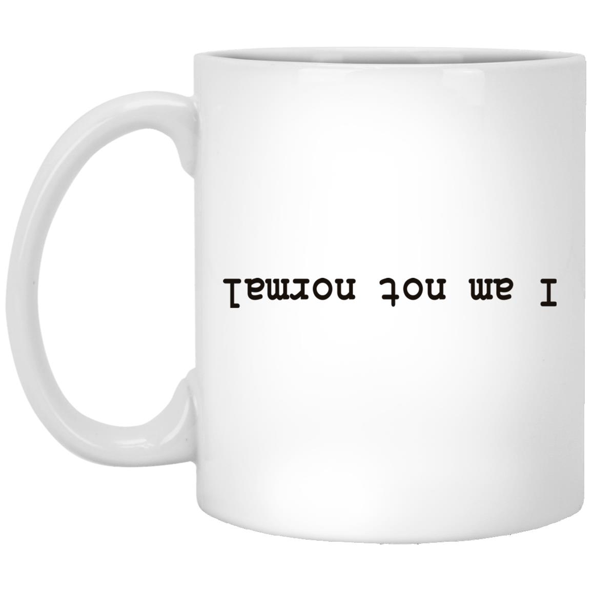 Not Normal Mug, White, 11 oz. White Mug Not Normal Mug, White, 11 oz. White Mug