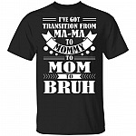 I've Got Transition Ma Ma, Black, Unisex T-Shirt