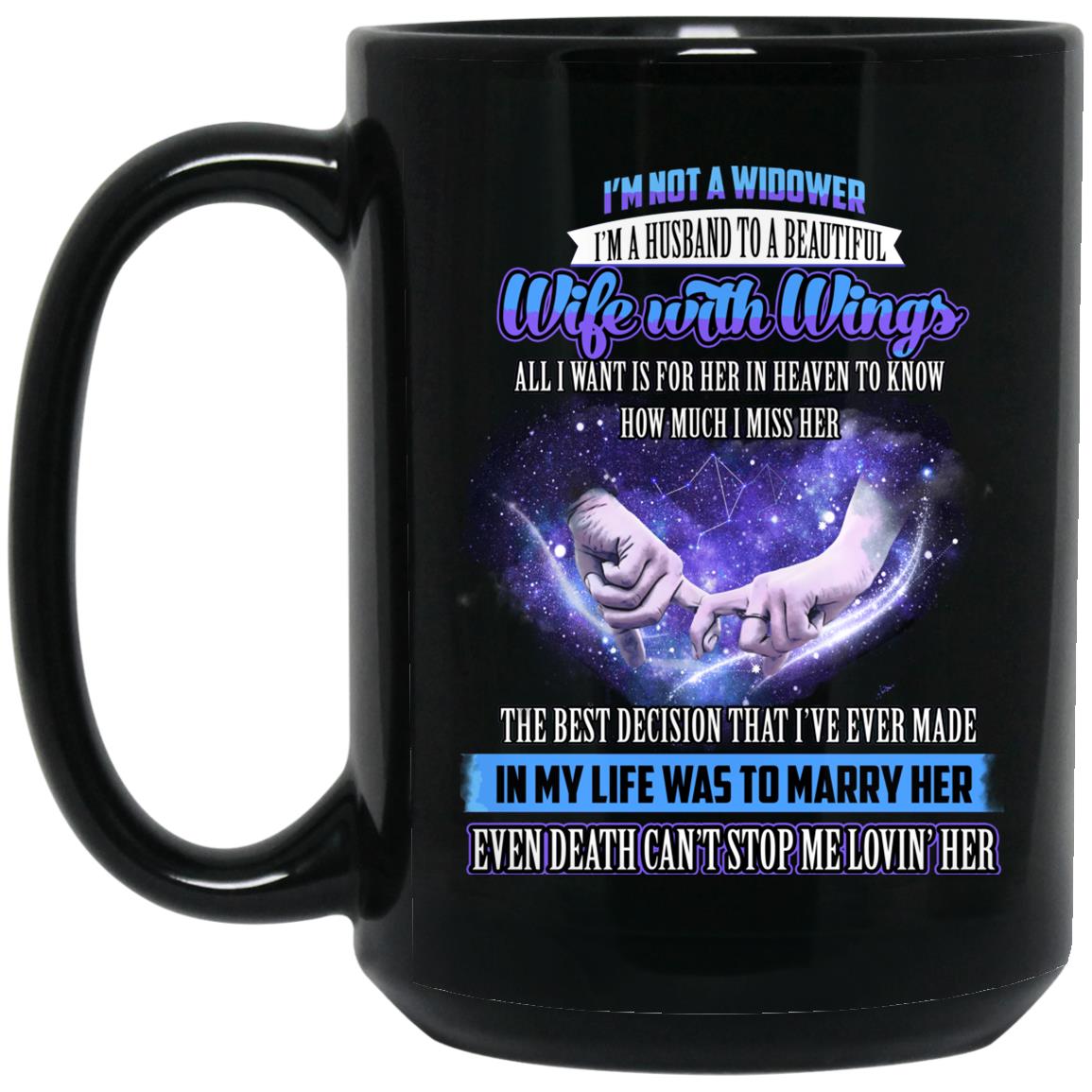 I'm Not a Widower, Black, 15 oz. Black Mug I'm Not a Widower, Black, 15 oz. Black Mug