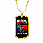 Sorry If My Patriotism Offends You Trust Me Your Lack Of Spine Offends Me More Veteran Dog Tag Pendant Necklace - Dog Tag (Gold Plated)