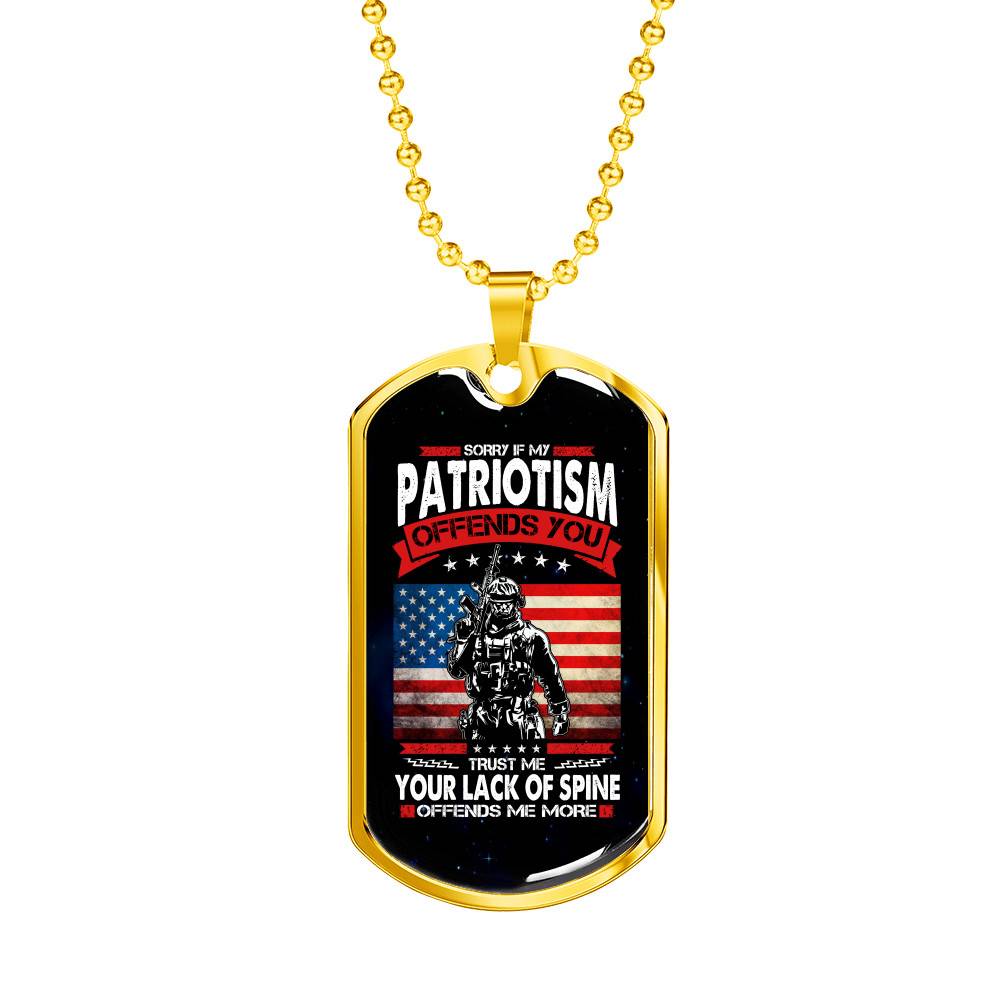 Sorry If My Patriotism Offends You Trust Me Your Lack Of Spine Offends Me More Veteran Dog Tag Pendant Necklace - Dog Tag (Gold Plated)
