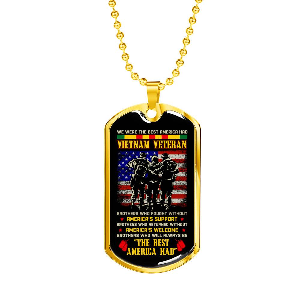 We Were The Best America Had Vietnam Veteran Brothers Who Fought Without Dog Tag Pendant Necklace - Dog Tag (Gold Plated)