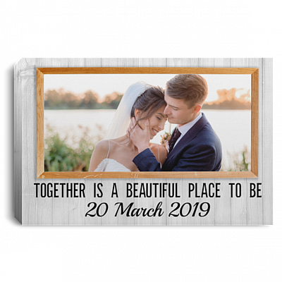 Custom Photo Together Is A Beautiful Place To Be Wrapped Framed Canvas Prints - Unframed Poster, White, 0.75'' Framed Canvas