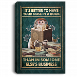 It's Better To Have Your Nose In A Book Than In Someone Else's Business Framed Canvas - Unframed Poster, White, 0.75'' Framed Canvas