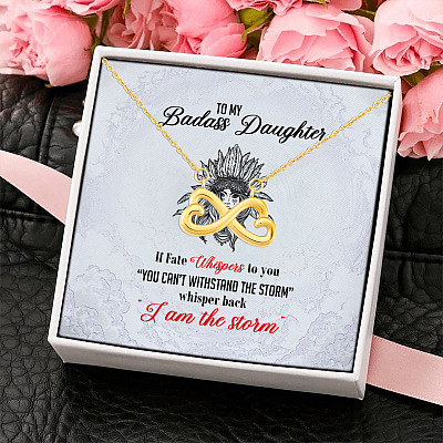 To My Badass Daughter If Fate Whispers To You You Can't Withstand the Storm Infinity Heart Pendant Necklace
