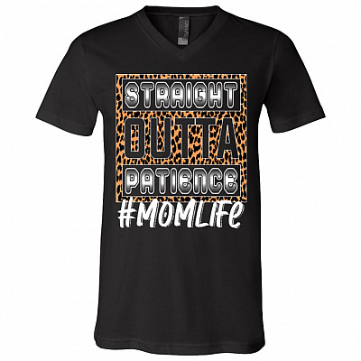 Straight Outta Patience Mom T-Shirt, Black, V-Neck T-Shirt