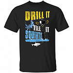 Drill It Till It Squirts Ice Drill Fishing T-shirt, Black, Unisex T-Shirt