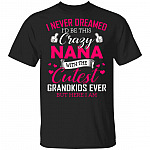 I Never Dreamed I'd Be This Crazy T-Shirt, Black, Unisex T-Shirt