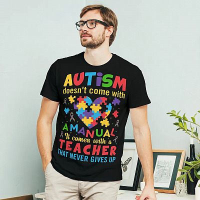 Alternative view of Autism Doesn't Come With A Manual Teacher T-Shirt