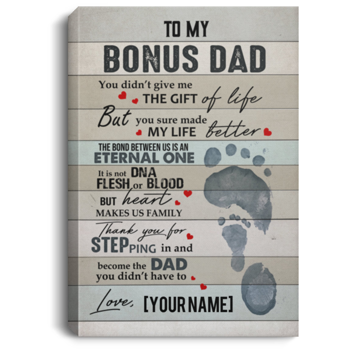 Personalized To My Bonus Dad You Didn't Give Me the Gift Of Life Framed Canvas Prints - Unframed Poster, White, 0.75'' Framed Canvas Personalized To My Bonus Dad You Didn't Give Me the Gift Of Life Framed Canvas Prints - Unframed Poster, White, 0.75'' Framed Canvas