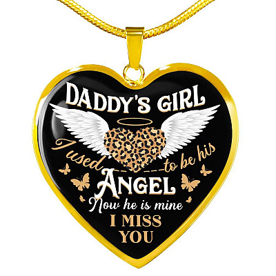 Daddy's Girl I Used To Be His Angel Now He Is Mine I Miss You Heart Pendant Necklace - Heart Luxury Necklace (Gold Plated)