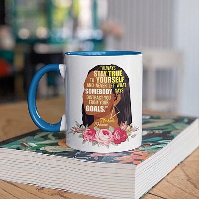 Alternative view of Michelle Obama Feminist Always Stay True to Yourself - Influential Women History Month Accent Mug
