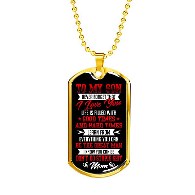 To My Son from Mom Never Forget That I Love You Learn from Everything You Can Be The Great Man Dog Tag - Dog Tag (Gold Plated)