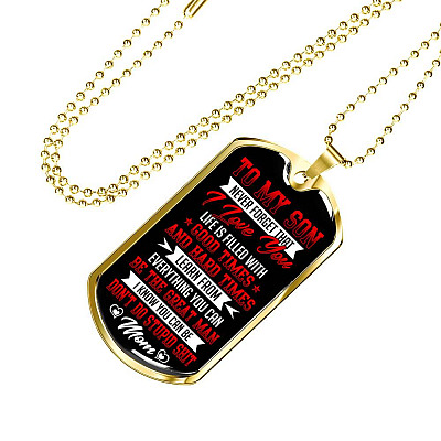 To My Son from Mom Never Forget That I Love You Learn from Everything You Can Be The Great Man Dog Tag - Dog Tag (Gold Plated)