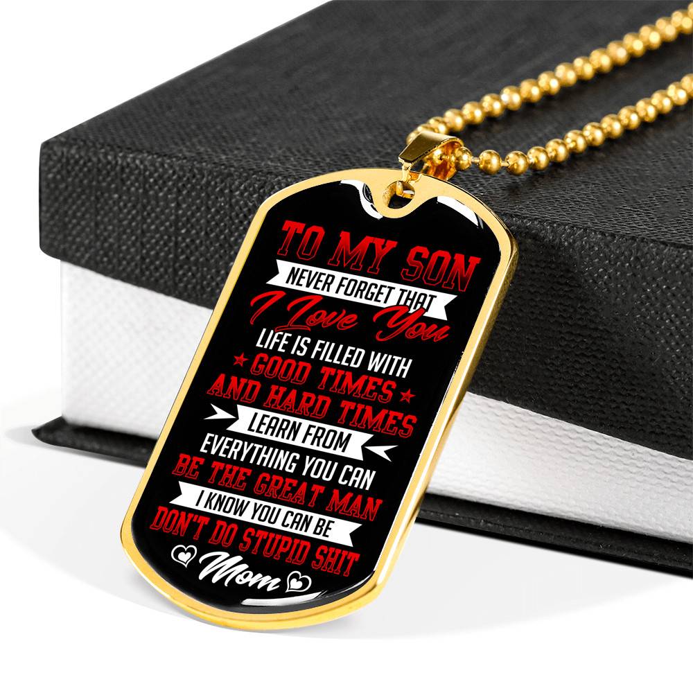 To My Son from Mom Never Forget That I Love You Learn from Everything You Can Be The Great Man Dog Tag - Dog Tag (Gold Plated)
