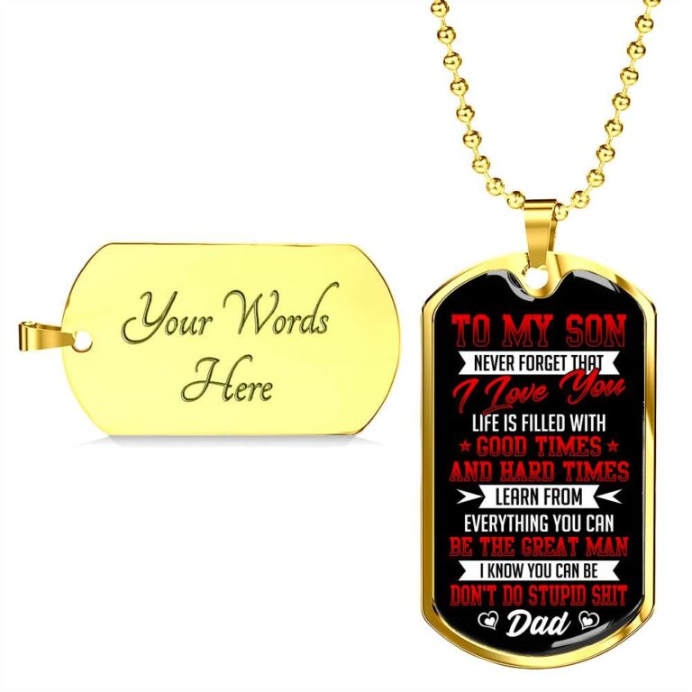 To My Son from Dad Never Forget That I Love You Learn from Everything You Can Be The Great Man Dog Tag - Dog Tag (Gold Plated)
