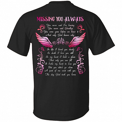 Missing You Always You Never Said I'm Leaving You Never Said Goodbye Husband In Heaven Print On Back T-Shirt Only, Black, Unisex T-Shirt