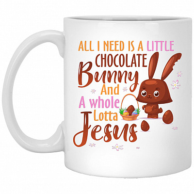 All I Need Is A Little Chocolate, White, 11 oz. White Mug