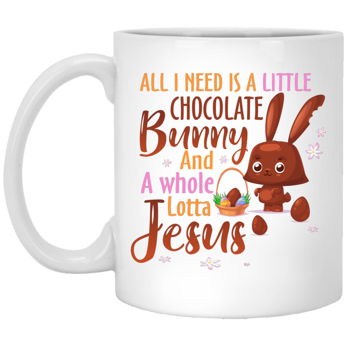 All I Need Is A Little Chocolate, White, 11 oz. White Mug All I Need Is A Little Chocolate, White, 11 oz. White Mug