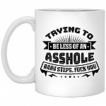 Trying To Be Less Of An, White, 11 oz. White Mug