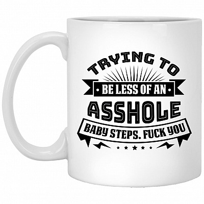 Trying To Be Less Of An, White, 11 oz. White Mug