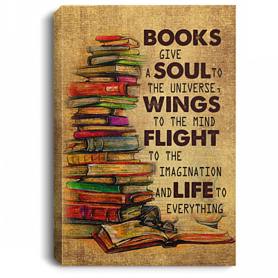 Books Give A Soul To The Universe Wings To The Mind Flight To The Imagination Framed Canvas - Unframed Poster - Love Book Home Decor, White, 0.75'' Framed Canvas