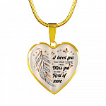 I Loved You Your Whole Life I Will Miss You For The Rest Of Mine Heart Pendant Necklace - Memorial Necklace - Heart Luxury Necklace (Gold Plated)