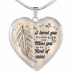 I Loved You Your Whole Life I Will Miss You For The Rest Of Mine Heart Pendant Necklace - Memorial Necklace - Heart Luxury Necklace (Silver)