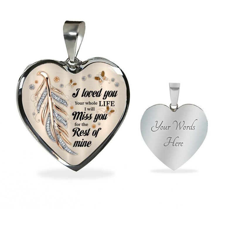 I Loved You Your Whole Life I Will Miss You For The Rest Of Mine Heart Pendant Necklace - Memorial Necklace - Heart Luxury Necklace (Silver)