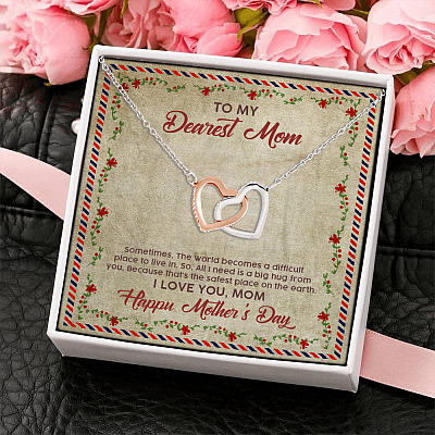 To My Dearest Mom All I Need Is A Big Hug From You Safest Place On Earth Quotes Interlocking Hearts Necklace