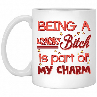 Being A Crabby Bitch, White, 11 oz. White Mug