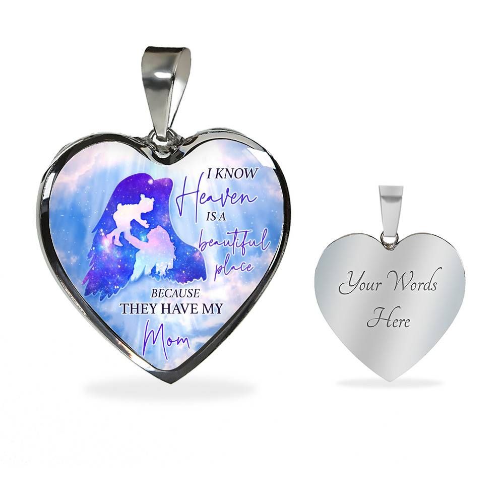 I Know Heaven Is A Beautiful Place Because They Have My Mom Heart Pendant Necklace - Heart Luxury Necklace (Silver) I Know Heaven Is A Beautiful Place Because They Have My Mom Heart Pendant Necklace - Heart Luxury Necklace (Silver)