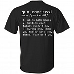Gun Control Definition Print On Back Only T-Shirt - Funny Gun Saying Second 2nd Amendment Gun Lover Shirt, Black, Unisex T-Shirt