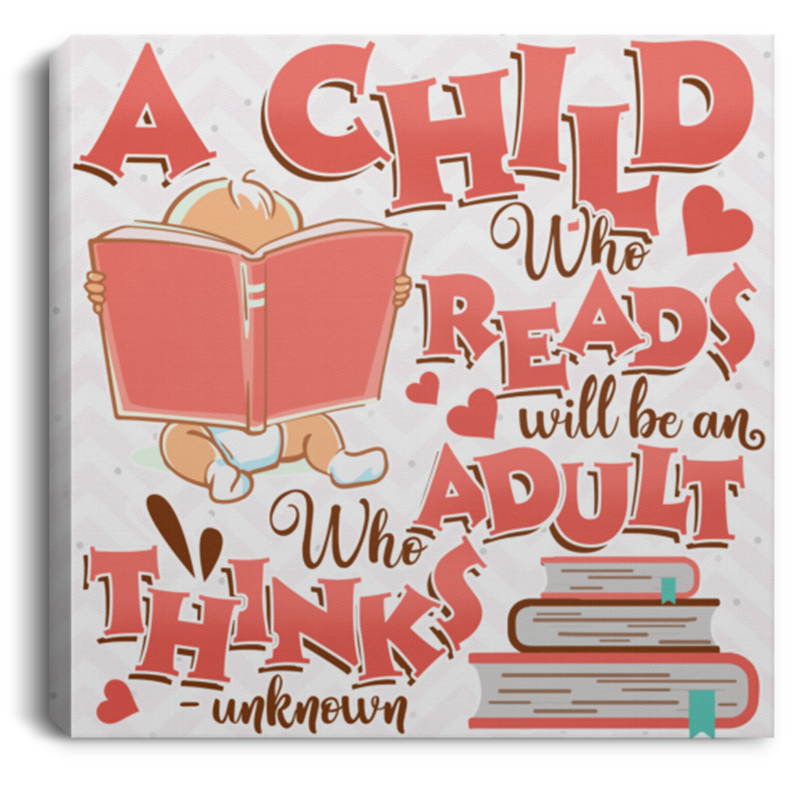Book Wall Decor A Child Who Reads Will Be an Adult Who Thinks Wrapped Framed Canvas - Unframed Poster, White, 0.75'' Framed Canvas