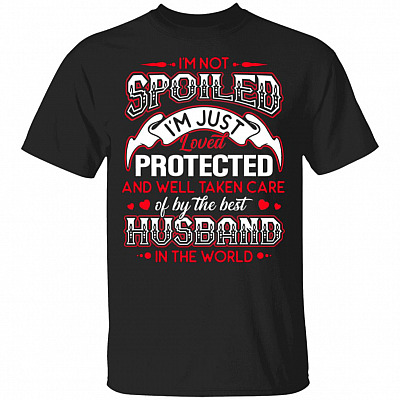 I'm Not Spoiled I'm Just Loved T-Shirt, Black, Unisex T-Shirt