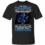 The Title Paramedic Cannot Be Inherited Nor Purchased Blood Sweat And Tears T-shirt - First Responders EMS Shirt, Black, Unisex T-Shirt