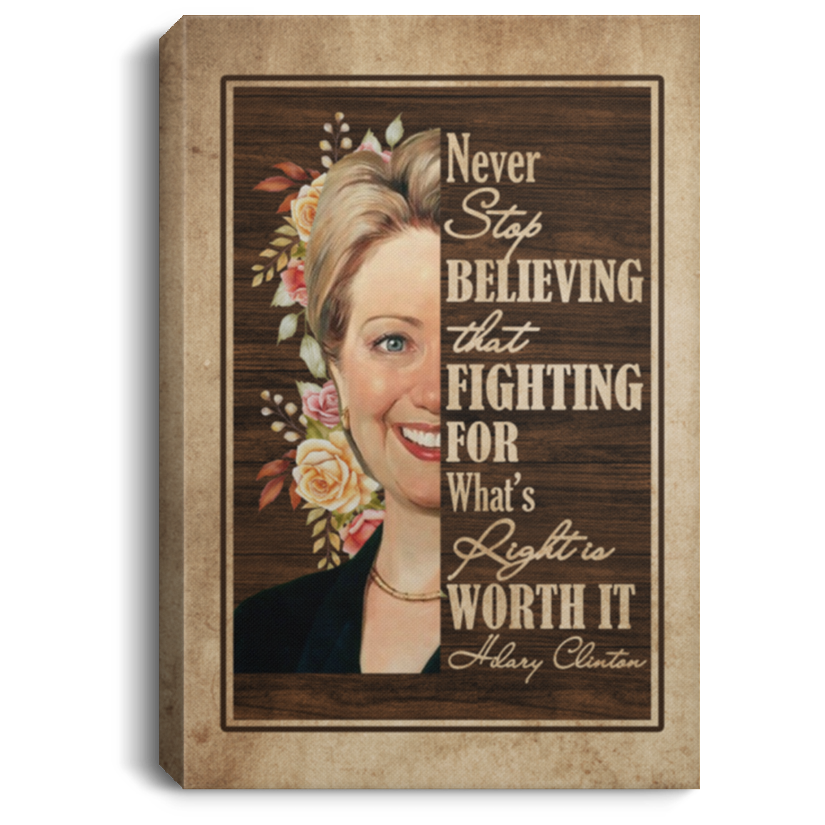 Hillary Clinton Never Stop Believing in Yourself - Feminist Motivational Framed Canvas Prints - Unframed Poster, White, 0.75'' Framed Canvas Hillary Clinton Never Stop Believing in Yourself - Feminist Motivational Framed Canvas Prints - Unframed Poster, White, 0.75'' Framed Canvas