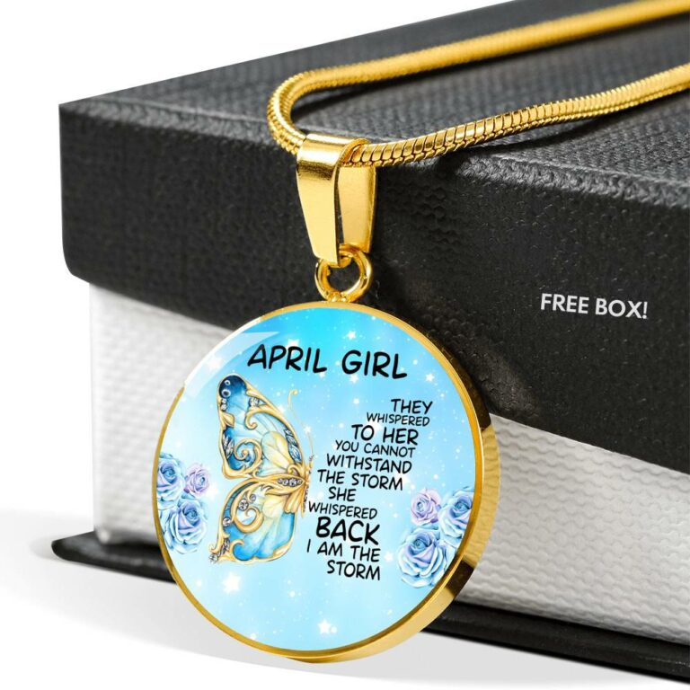 April Girl They Whispered To Her You Cannot Withstand The Storm Circle Pendant Necklace - Circle Luxury Necklace (Gold Plated)