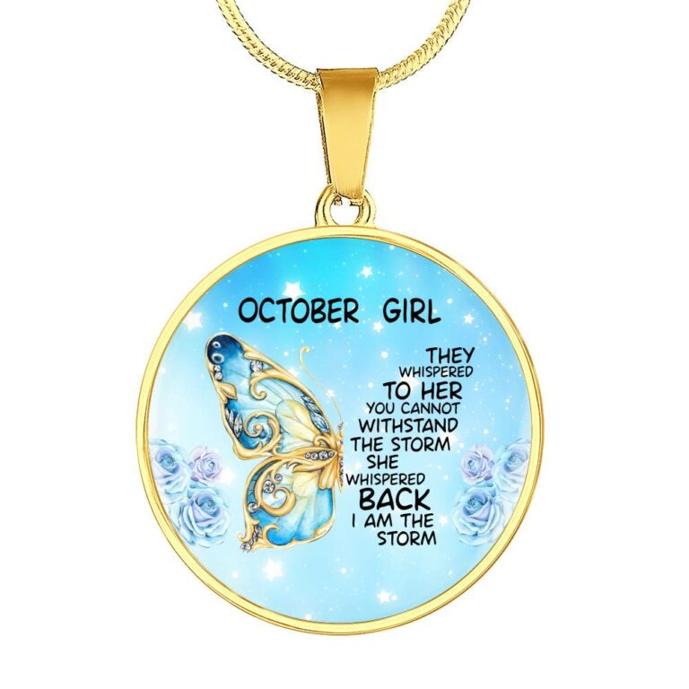 October Girl They Whispered To Her You Cannot Withstand The Storm Circle Pendant Necklace - Circle Luxury Necklace (Gold Plated)