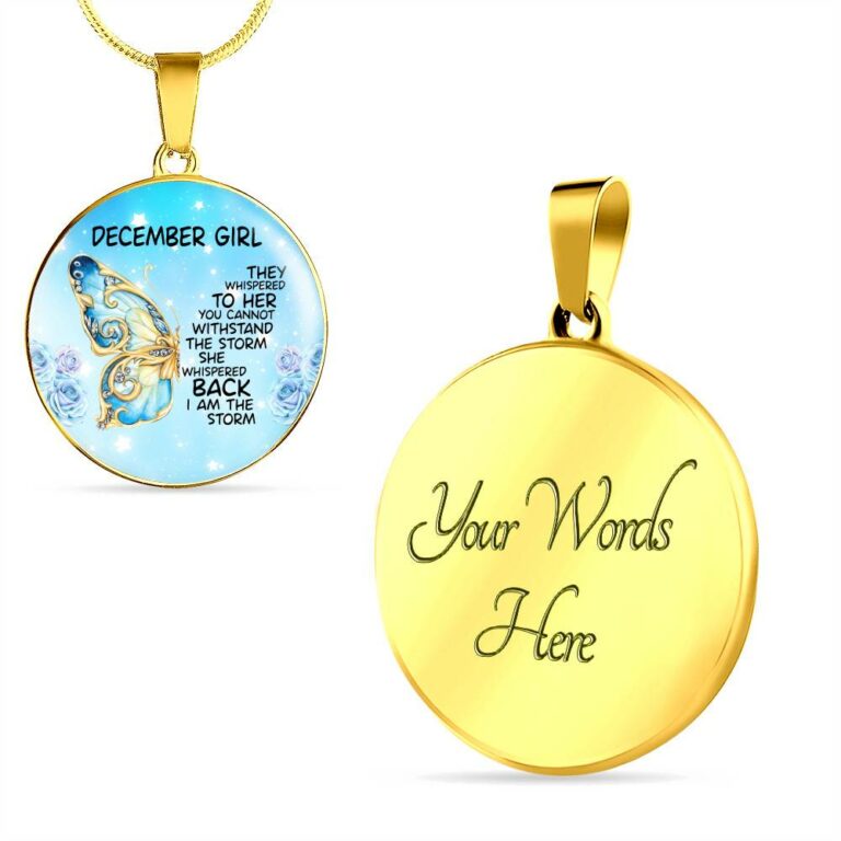 December Girl They Whispered To Her You Cannot Withstand The Storm Circle Pendant Necklace - Circle Luxury Necklace (Gold Plated)