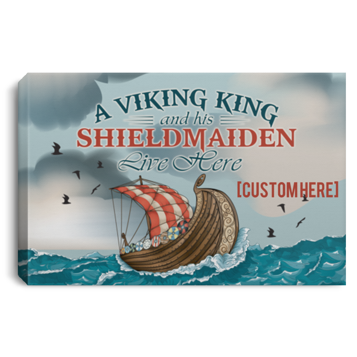 Personalized Viking Ship a Viking King and His Shieldmaiden Live Here Wrapped Framed Canvas Prints - Unframed Poster, White, 0.75'' Framed Canvas Personalized Viking Ship a Viking King and His Shieldmaiden Live Here Wrapped Framed Canvas Prints - Unframed Poster, White, 0.75'' Framed Canvas