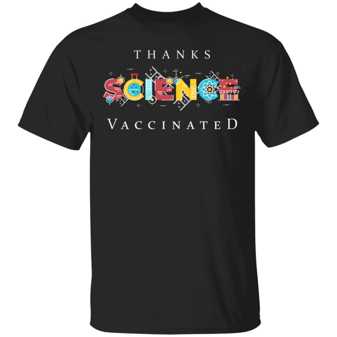 Thanks Science Vaccinated T-Shirt, Black, Unisex T-Shirt