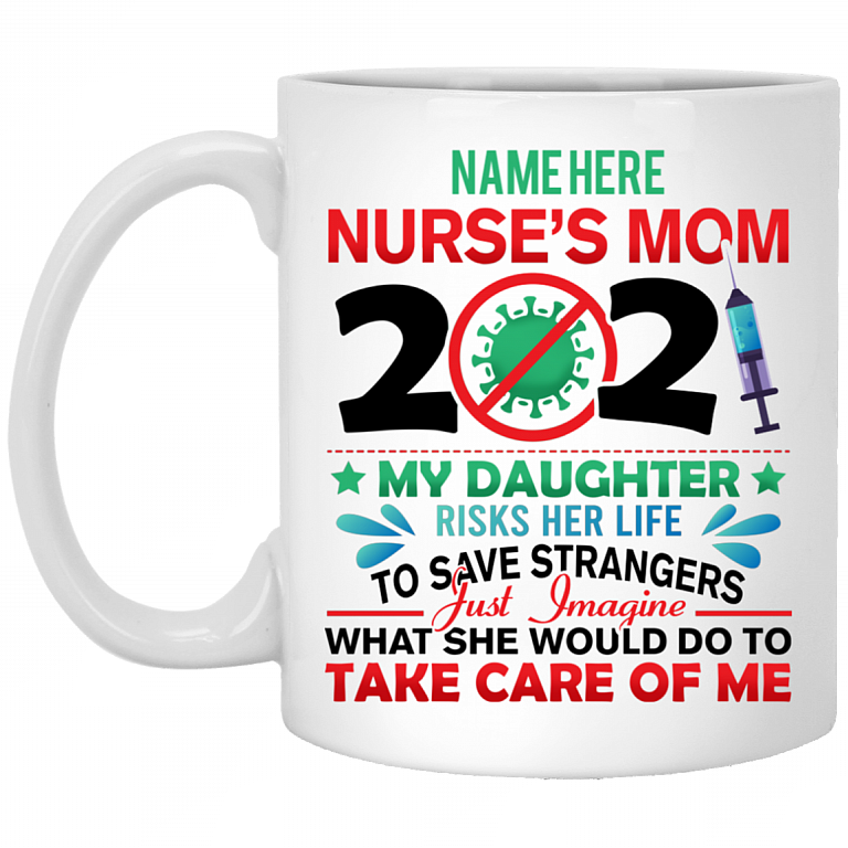 Personalized Proud Nurse Mom 2021 - Quarantine Nurse 2021 Gift Ceramic Coffee Mug - Beer Stein, White, 11 oz. White Mug