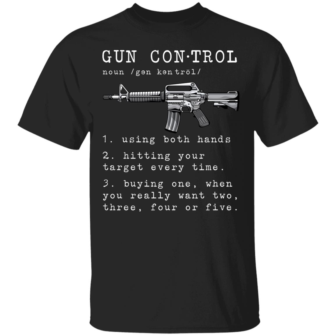 Gun Control Definition T-Shirt - Funny Gun Shirt, Black, Unisex T-Shirt
