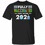 Fully Vaccinated You're Welcome 2021, Black, Unisex T-Shirt