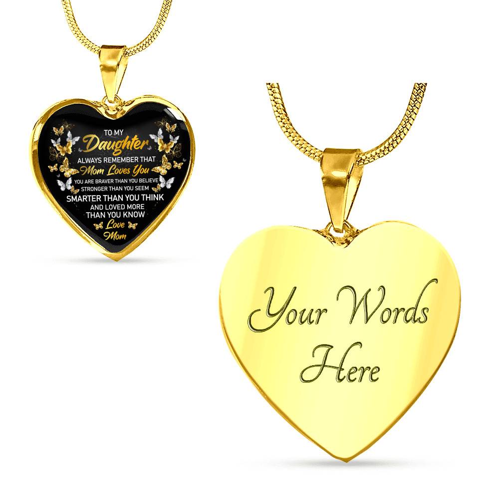 Mom to My Daughter Always Remember that Mom Loves You You Are Braver Than You Believe Heart Pendant Necklace - Heart Luxury Necklace (Gold Plated)