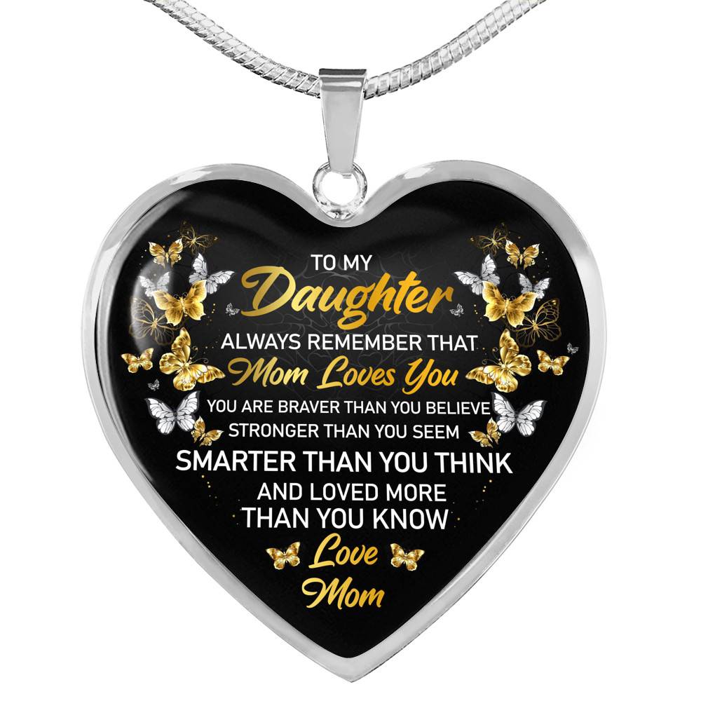 Mom to My Daughter Always Remember that Mom Loves You You Are Braver Than You Believe Heart Pendant Necklace - Heart Luxury Necklace (Silver)
