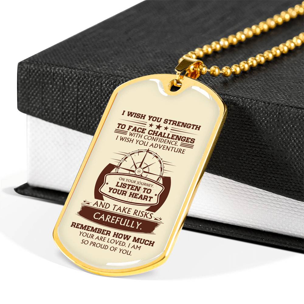 To My Son I Wish You Strength to Face Challenges with Confidence I Wish You Adventure Dog Tag Pendant Necklace - Dog Tag (Gold Plated) To My Son I Wish You Strength to Face Challenges with Confidence I Wish You Adventure Dog Tag Pendant Necklace - Dog Tag (Gold Plated)