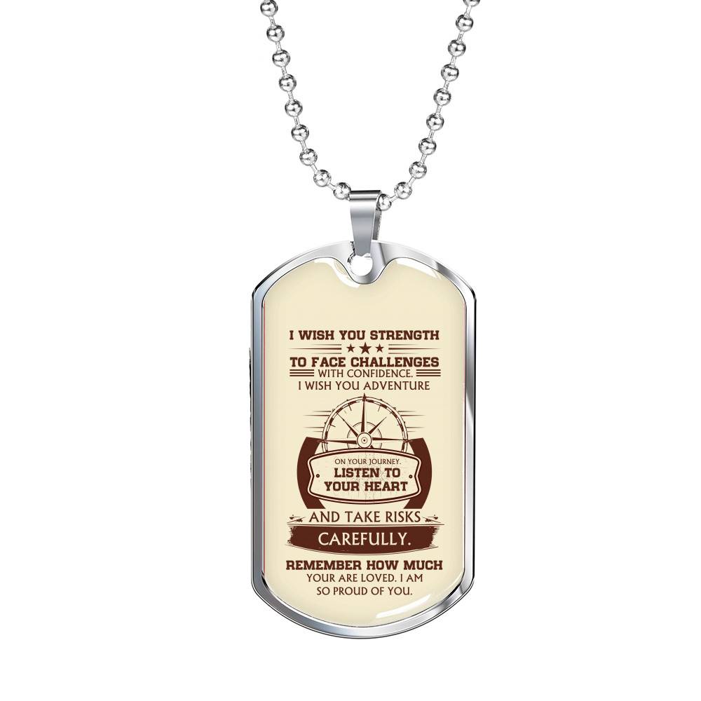 To My Son I Wish You Strength to Face Challenges with Confidence I Wish You Adventure Dog Tag Pendant Necklace - Dog Tag (Silver) To My Son I Wish You Strength to Face Challenges with Confidence I Wish You Adventure Dog Tag Pendant Necklace - Dog Tag (Silver)